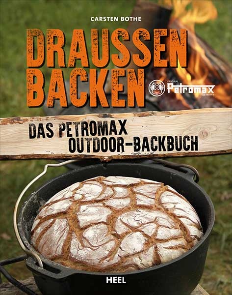 Carsten Bothe Das Petromax Outdoor-Backbuch